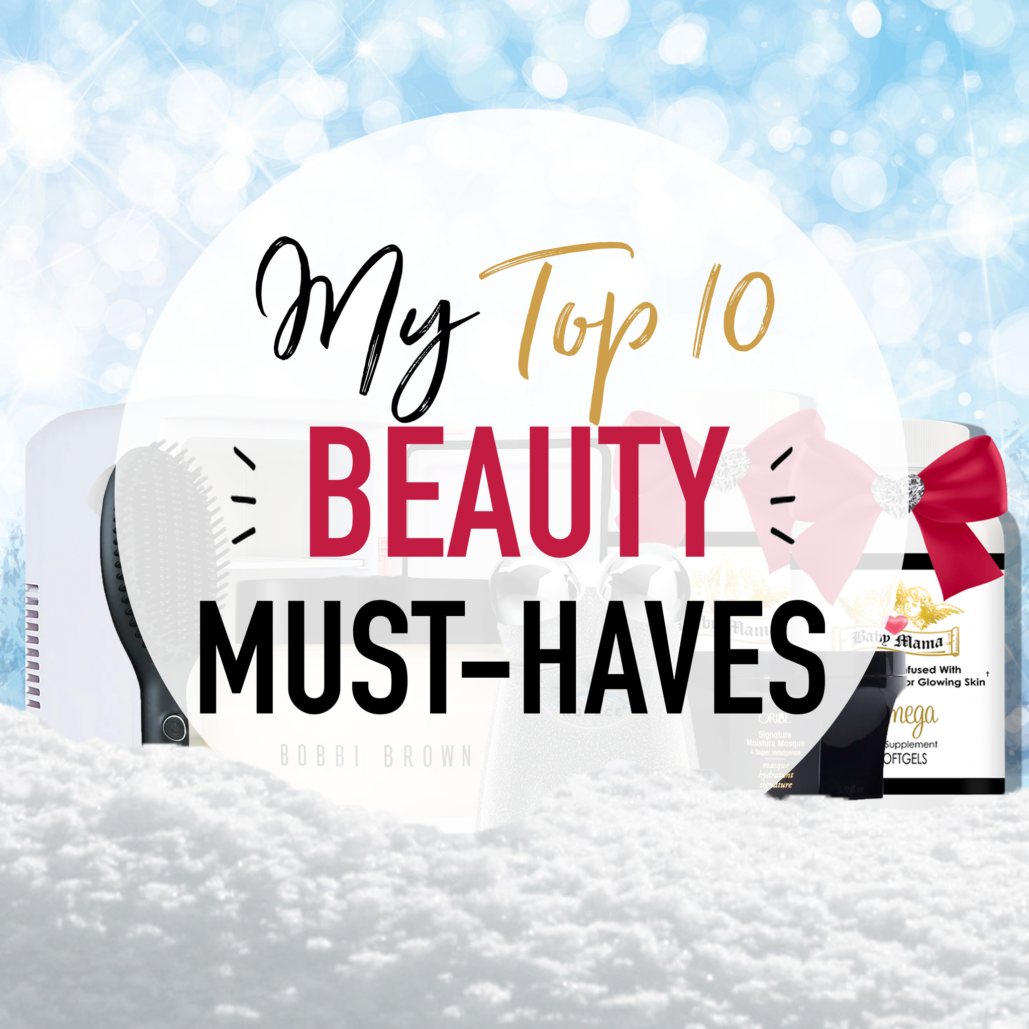 Episode 10 - The Top 10 Must-Have Beauty Products of The Year